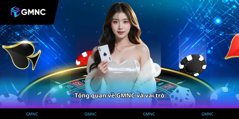 Tổng quan về GMNC và vai trò