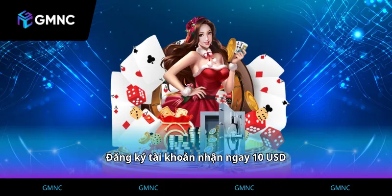 Hoàn thành đăng ký tài khoản nhận ngay 10 USD cực nhanh