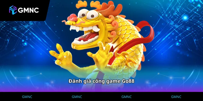 Các bước thực hiện đánh giá cổng game Go88 thực tế