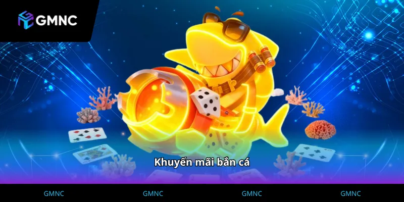 Các gói khuyến mãi bắn cá hấp dẫn nhất tại nhà cái