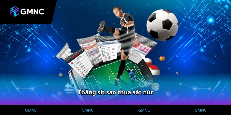 Kịch bản thắng sít sao thua sát nút trong bóng đá thực tế